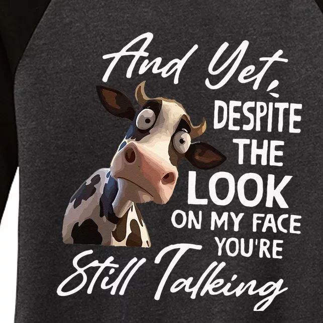 And Yet Despite The Look On My Face Men Women Tee Funny Cow Women's Tri-Blend 3/4-Sleeve Raglan Shirt