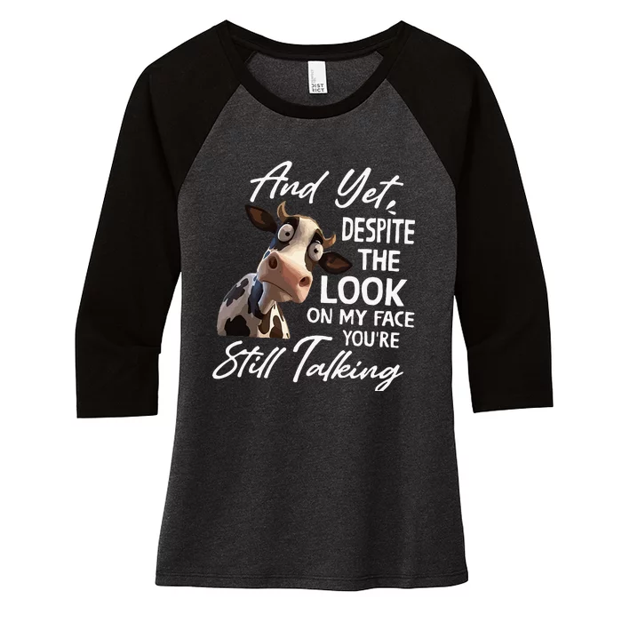 And Yet Despite The Look On My Face Men Women Tee Funny Cow Women's Tri-Blend 3/4-Sleeve Raglan Shirt