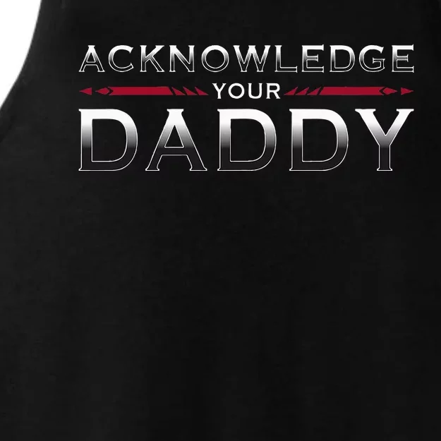 Acknowledge Your Daddy Funny Sports Ladies Tri-Blend Wicking Tank