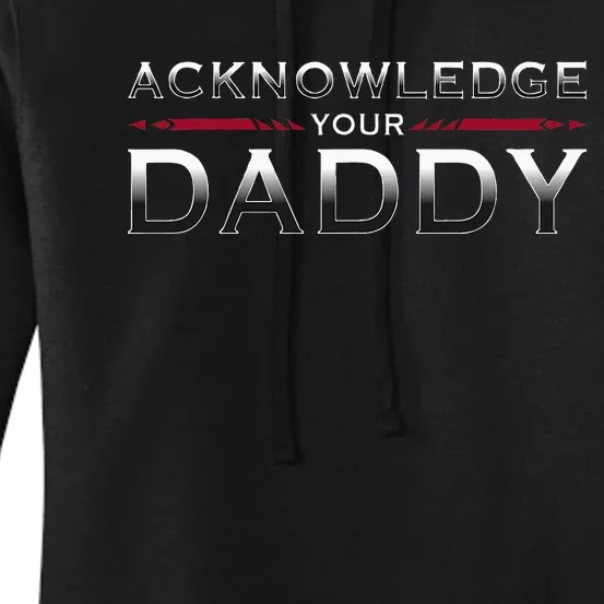 Acknowledge Your Daddy Funny Sports Women's Pullover Hoodie