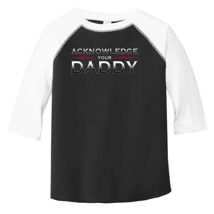 Acknowledge Your Daddy Funny Sports Toddler Fine Jersey T-Shirt