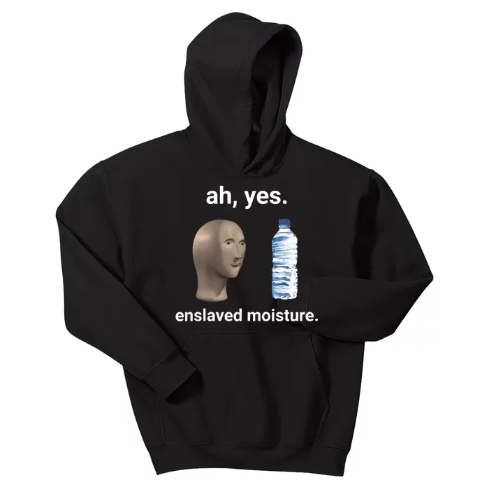 Ah Yes Enslaved Moisture Funny Dank Meme Kids Hoodie