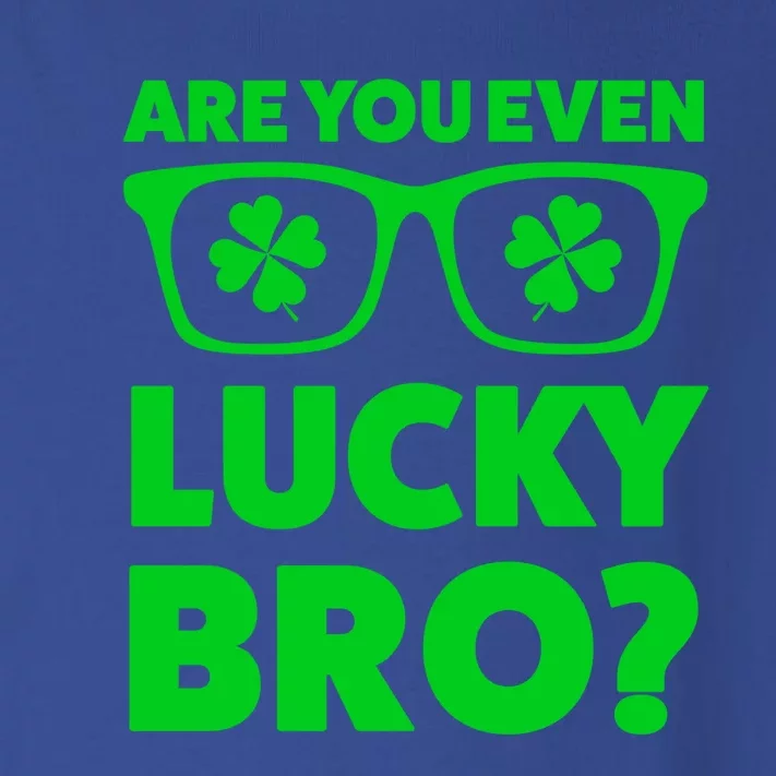 Are You Even Lucky Bro? St Patricks Day Gift Toddler Long Sleeve Shirt