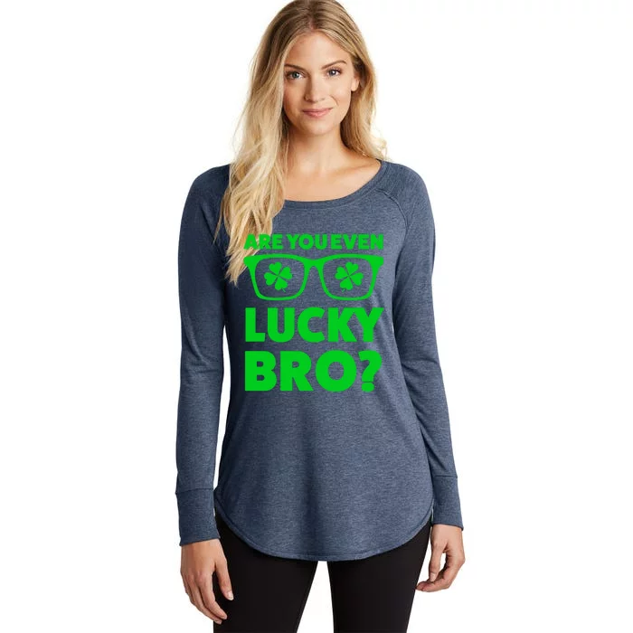 Are You Even Lucky Bro? St Patricks Day Gift Women's Perfect Tri Tunic Long Sleeve Shirt