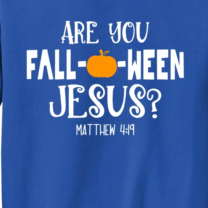 Are You FallOWeen Jesus Halloween Christian Pumpkin Lover Great Gift Sweatshirt