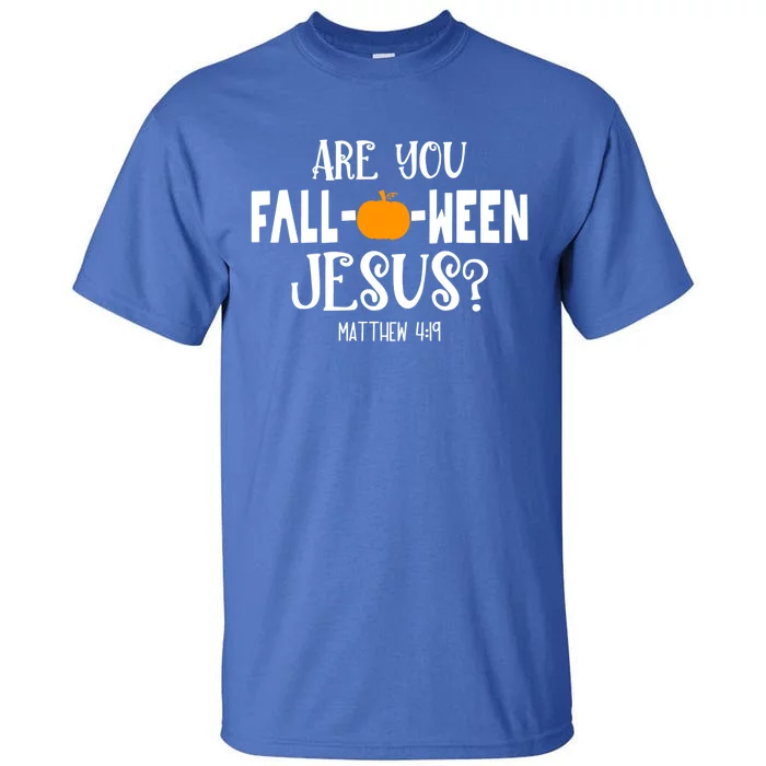 Are You FallOWeen Jesus Halloween Christian Pumpkin Lover Great Gift Tall T-Shirt