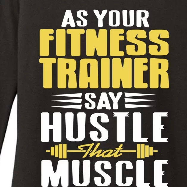 As Your Fitness Trainer Say Hustle That Muscle Cool Present Gift Womens CVC Long Sleeve Shirt