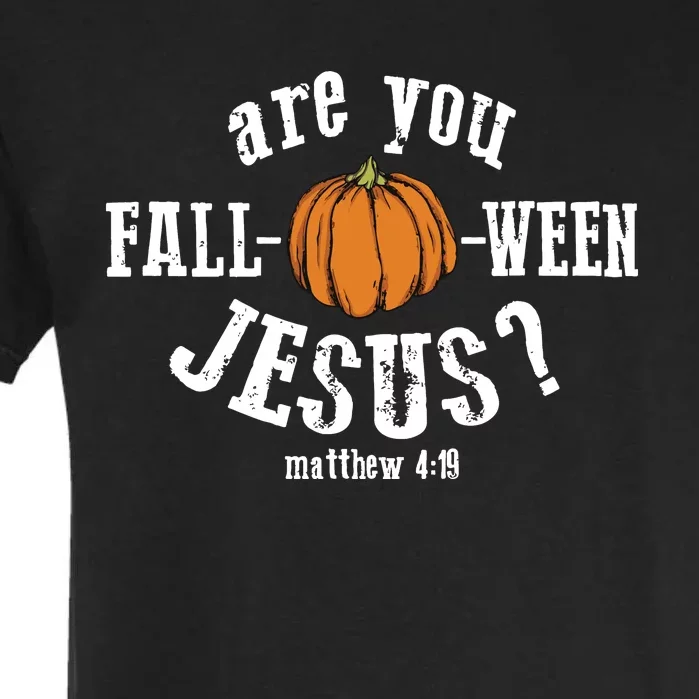 Are You Falloween Jesus Fall Christian Garment-Dyed Heavyweight T-Shirt