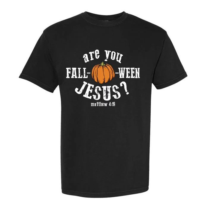 Are You Falloween Jesus Fall Christian Garment-Dyed Heavyweight T-Shirt