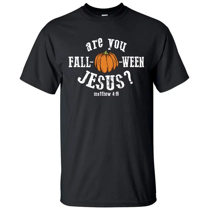 Are You Falloween Jesus Fall Christian Tall T-Shirt