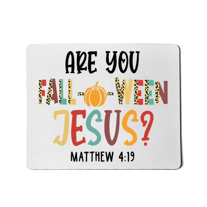 Are You FallOWeen Jesus Funny Pumpkin Christian Halloween Mousepad