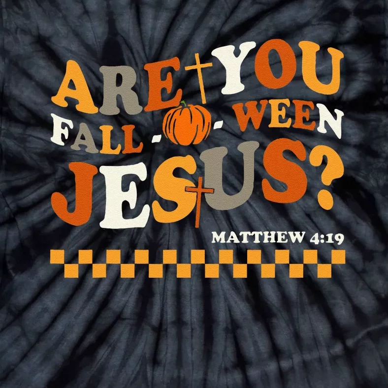 Are You Falloween Jesus Christian Halloween Pumpkin Gift Tie-Dye T-Shirt