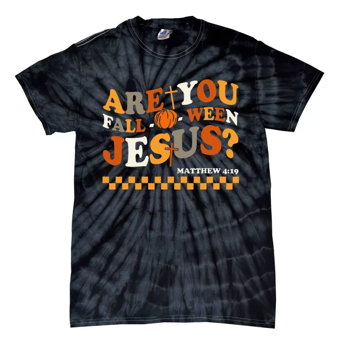 Are You Falloween Jesus Christian Halloween Pumpkin Gift Tie-Dye T-Shirt