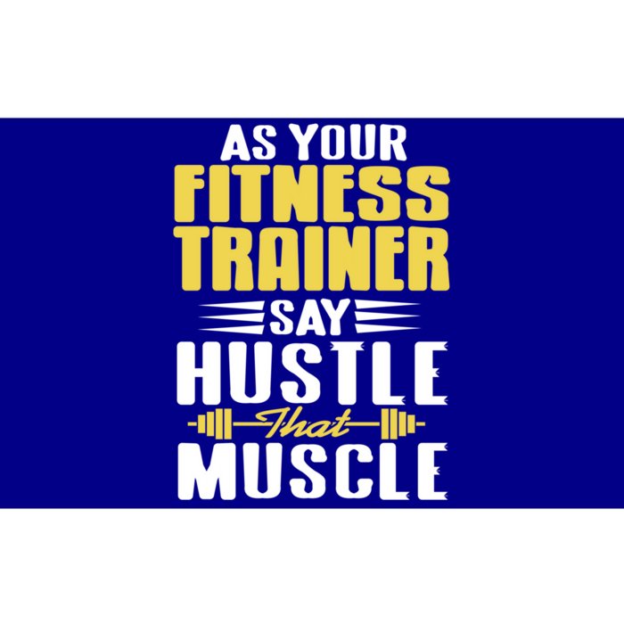 As Your Fitness Trainer Say Hustle That Muscle Cool Present Gift Bumper Sticker