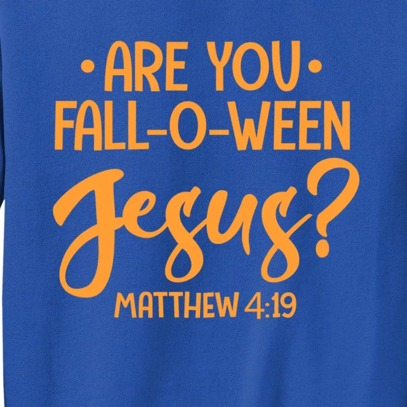 Are You Falloween Jesus Funny Christian Halloween Funny Gift Sweatshirt