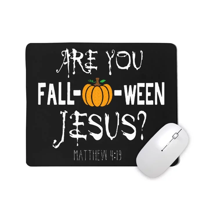 Are You Fall O Ween Jesus Matthew Halloween Christian Faith Mousepad