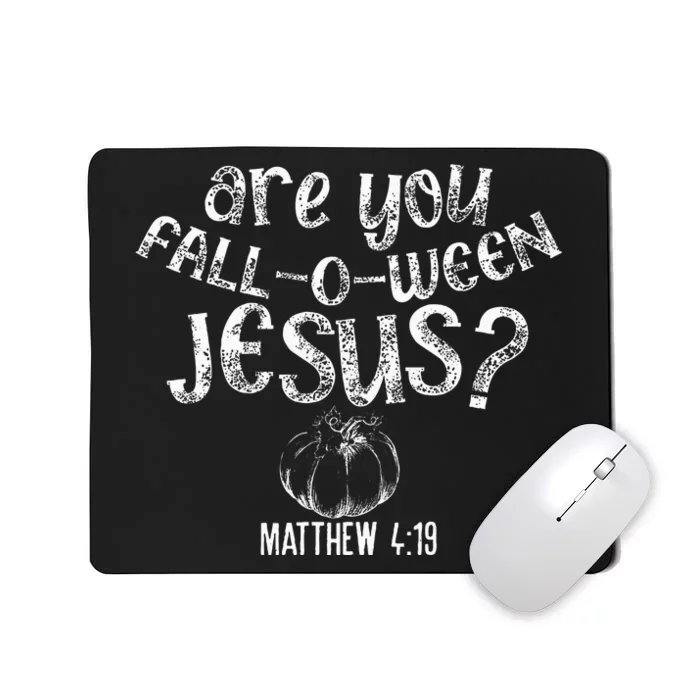 Are You Fall O Ween Jesus Halloween Christian Bible Verse Mousepad