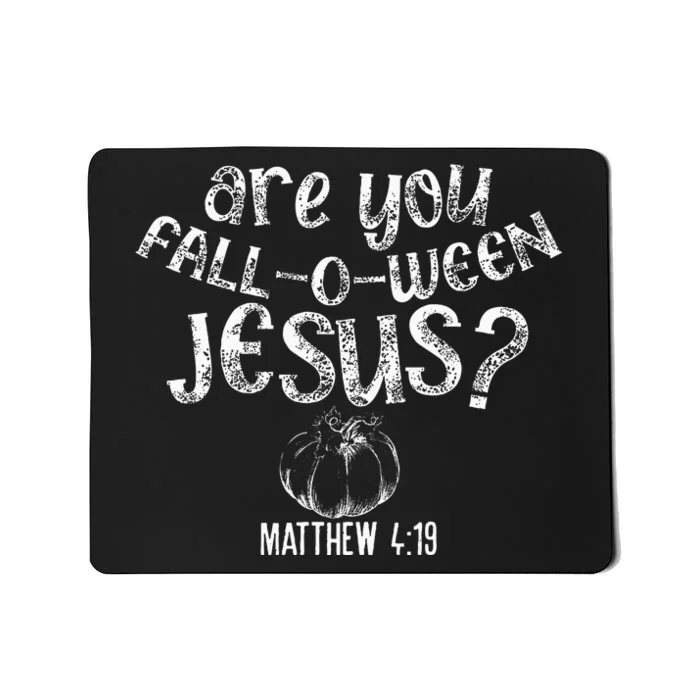 Are You Fall O Ween Jesus Halloween Christian Bible Verse Mousepad