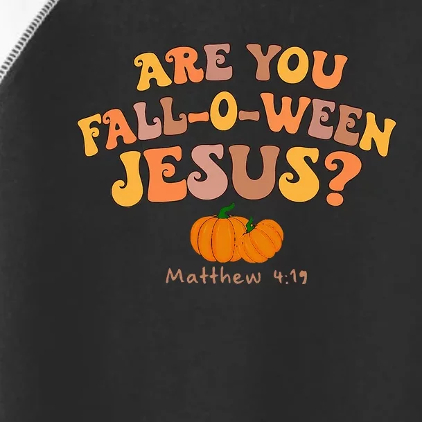 Are You Falloween Jesus Matthew Christian Faith Halloween Toddler Fine Jersey T-Shirt