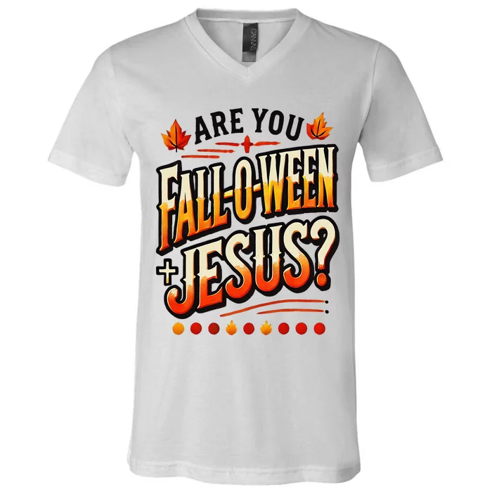 Are You Falloween Jesus Christian Fall V-Neck T-Shirt