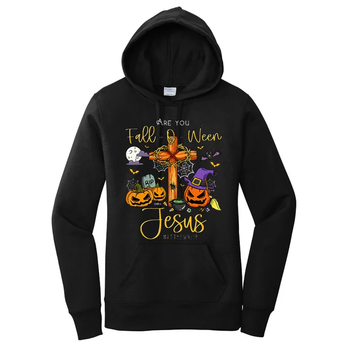 Are You Fall O Ween Jesus Matthew Christian Faith Halloween Women's Pullover Hoodie