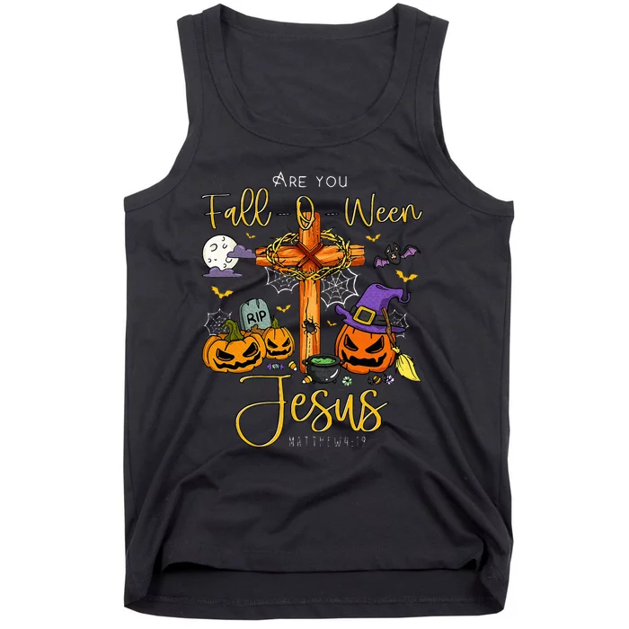 Are You Fall O Ween Jesus Matthew Christian Faith Halloween Tank Top