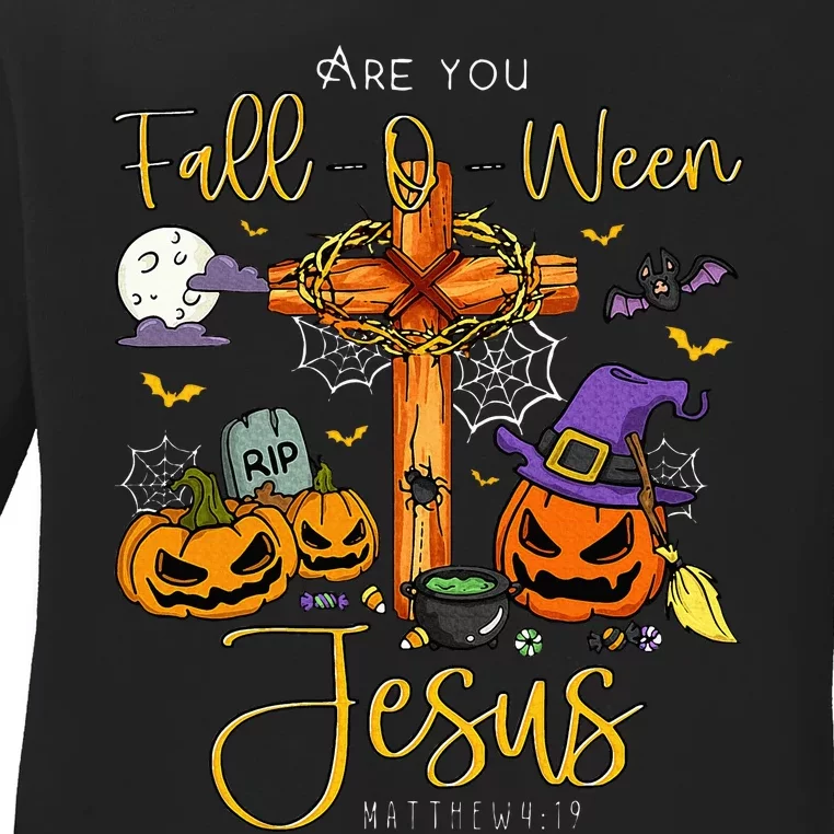 Are You Fall O Ween Jesus Matthew Christian Faith Halloween Ladies Long Sleeve Shirt