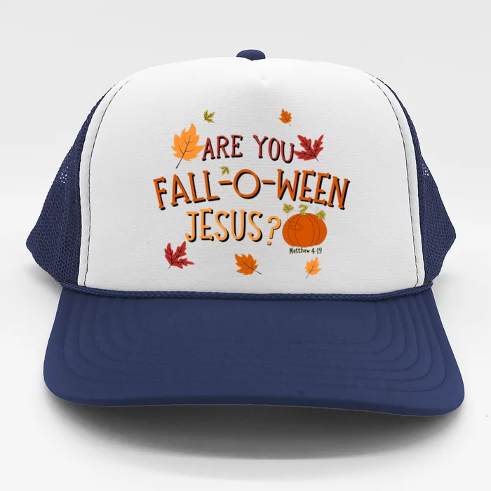 Are You Fall O Ween Jesus Christian Fall Halloween Trucker Hat