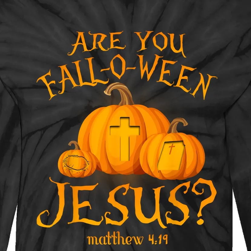 Are You Falloween Jesus Christian Halloween Pumpkin Tie-Dye Long Sleeve Shirt