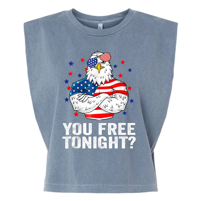 Are You Free Tonight 4th Of July Independence Day Bald Eagle Garment-Dyed Women's Muscle Tee