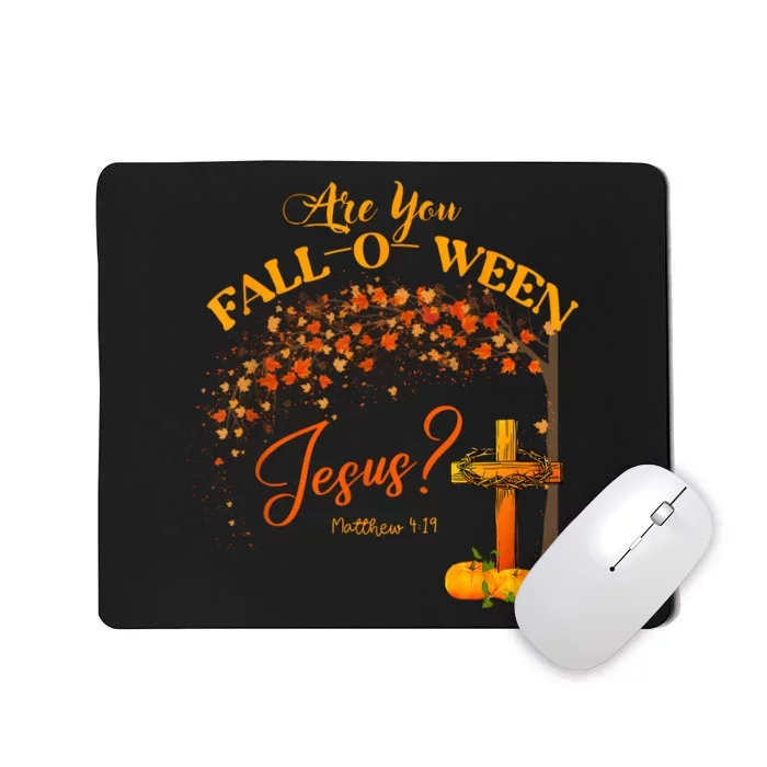 Are You Fall O Ween Jesus Christian Halloween Mousepad