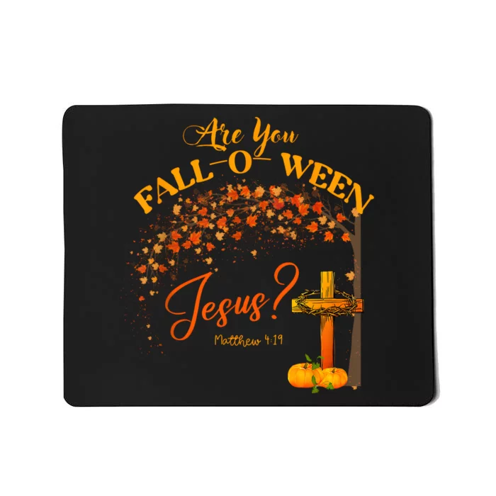 Are You Fall O Ween Jesus Christian Halloween Mousepad