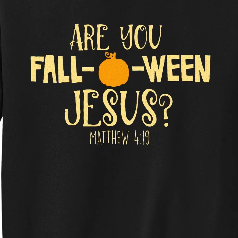 Are You Fall O Ween Jesus Christian Fall Halloween Sweatshirt