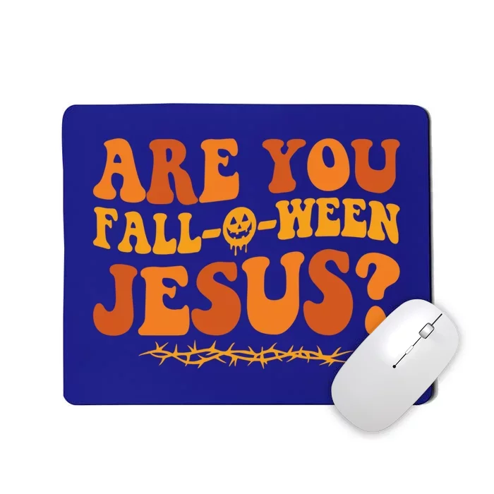 Are You Fall O Ween Jesus Halloween Christian Jesus Meaningful Gift Mousepad