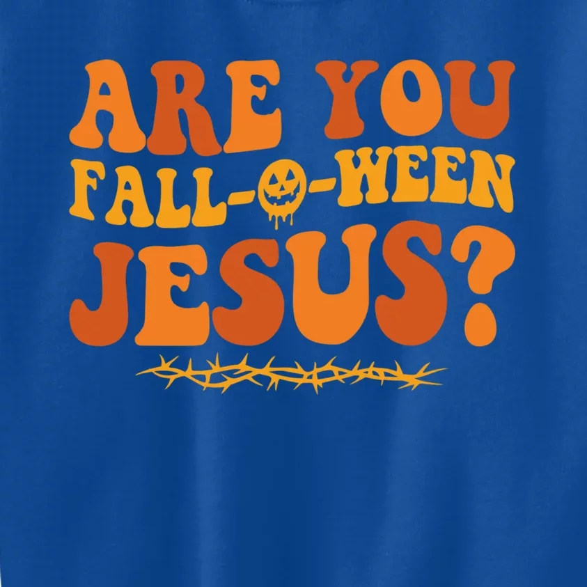 Are You Fall O Ween Jesus Halloween Christian Jesus Meaningful Gift Kids Sweatshirt