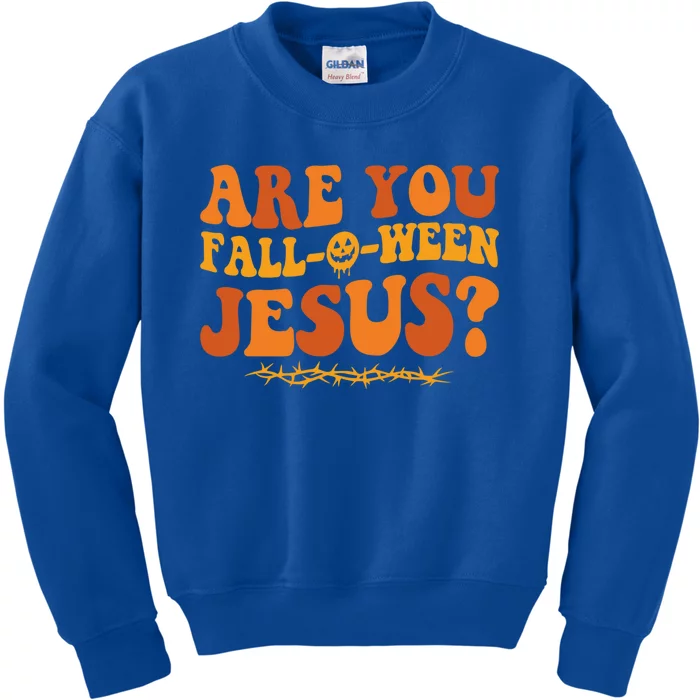 Are You Fall O Ween Jesus Halloween Christian Jesus Meaningful Gift Kids Sweatshirt