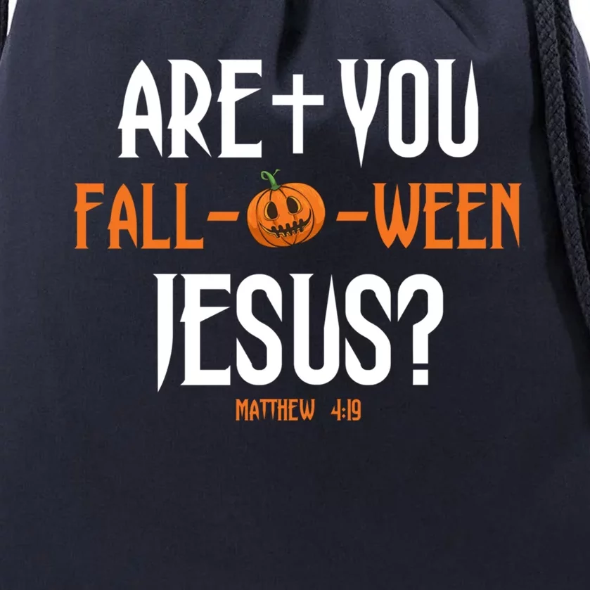 Are You Falloween Jesus Pumpkin Cute Christian Halloween Meaningful Gift Drawstring Bag