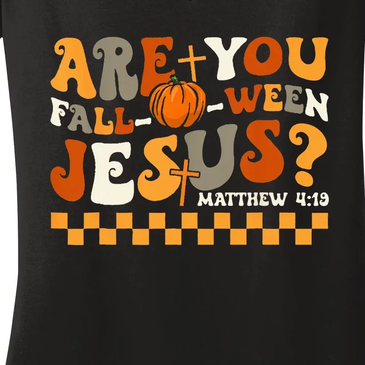 Are You Fall O Ween Jesus Pumpkin Halloween Groovy Women's V-Neck T-Shirt