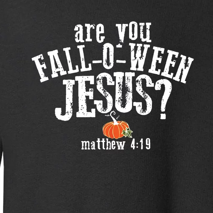 Are You Falloween Jesus Toddler Sweatshirt