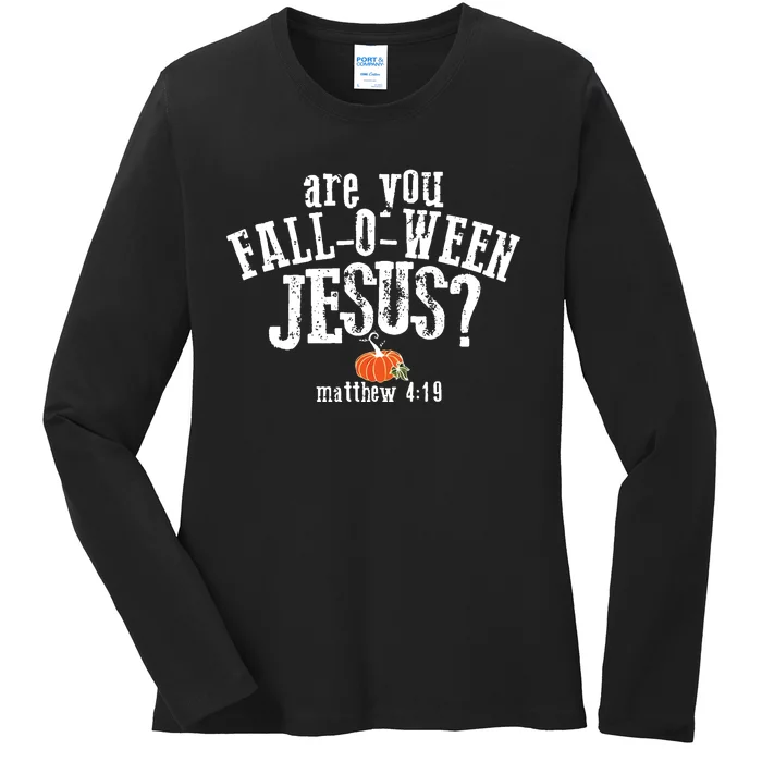 Are You Falloween Jesus Ladies Long Sleeve Shirt