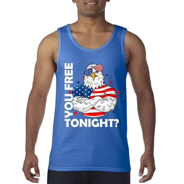 Are You Free Tonight 4th Of July Independence Day Bald Eagle Gift Tank Top