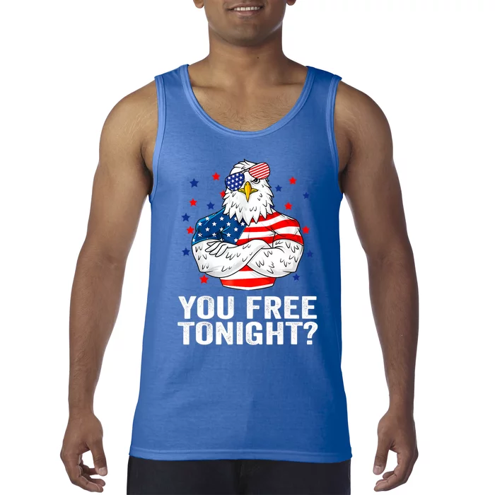 Are You Free Tonight 4th Of July Independence Day Bald Eagle Gift Tank Top