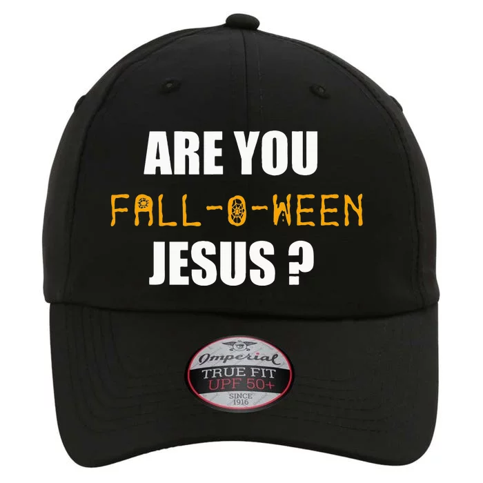 Are You Fall O Ween Jesus Funny Halloween Gift The Original Performance Cap