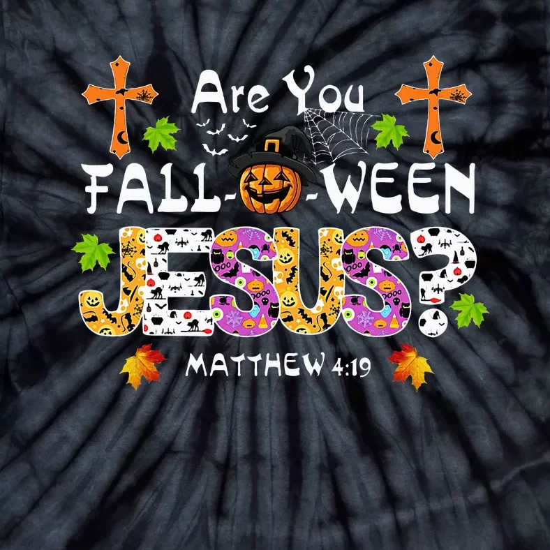 Are You Falloween Jesus Pumpkin Spooky Halloween Christian Tie-Dye T-Shirt