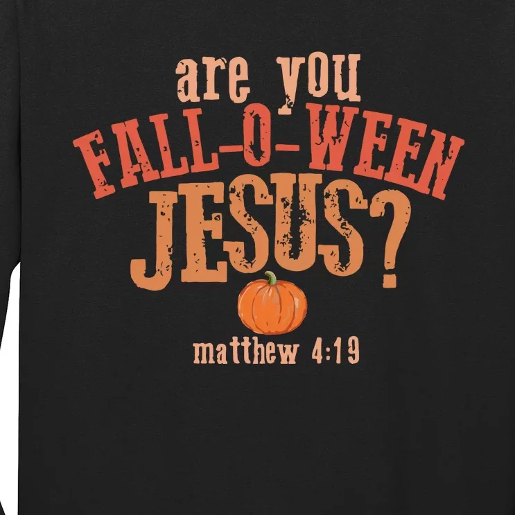 Are You FallOWeen Jesus Christian Halloween Long Sleeve Shirt