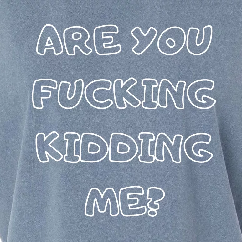 Are You Fucking Kidding Me? Garment-Dyed Women's Muscle Tee