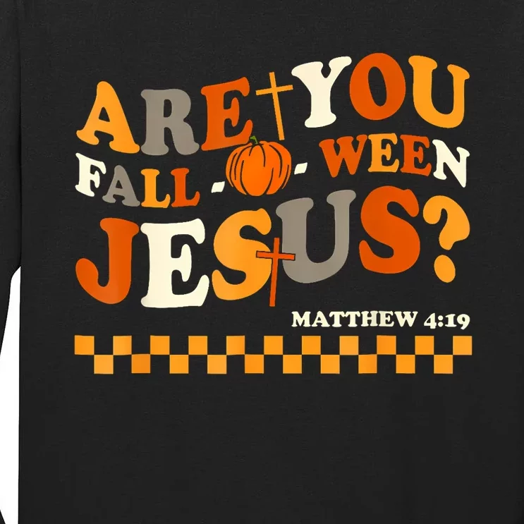 Are You Falloween Jesus Christian Halloween Pumpkin Tall Long Sleeve T-Shirt