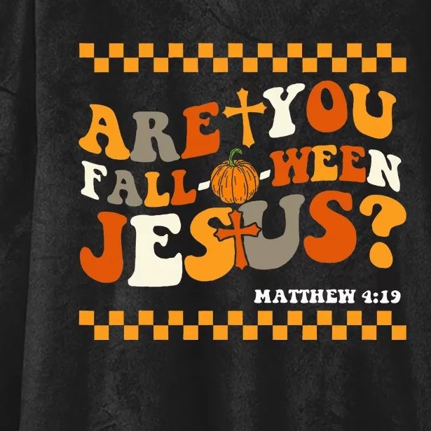 Are You Falloween Jesus Matthew 419 Halloween Christian Hooded Wearable Blanket