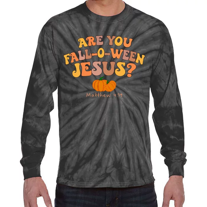 Are You Falloween Jesus Matthew Christian Faith Halloween Tie-Dye Long Sleeve Shirt