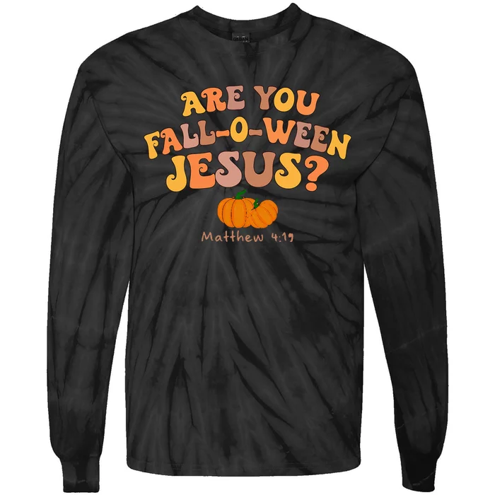 Are You Falloween Jesus Matthew Christian Faith Halloween Tie-Dye Long Sleeve Shirt